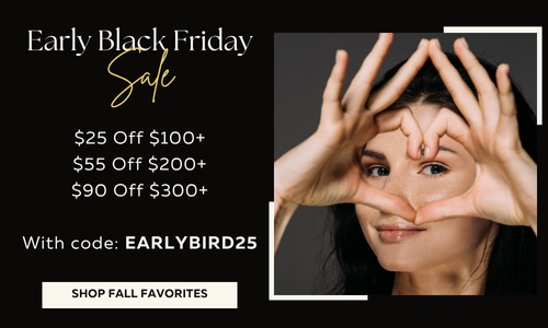 Early Black Friday Sale Up To $90 Off with code EARLYBIRD25