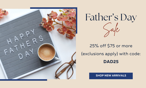 Father's Day Sale 25% off $75 or more with code DAD25